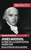 James Madison, le père de la Constitution américaine: Quand un théoricien devient président (Fre by Thomas Melchers
