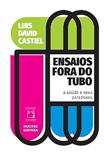 Livro Ensaios fora do tubo: a saúde e seus paradoxos