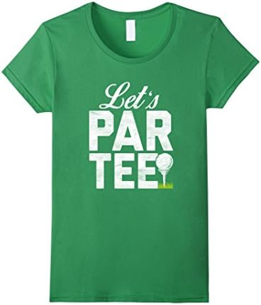 Womens Let's Par Tee Partee Funny Golfing T-Shirt Small Grass