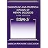 Diagnostic and Statistical Manual of Mental Disorders, 5th Edition: DSM-5