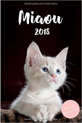 Agenda Semainier 2018 Miaou Le Chat Le Plus Mignon Du