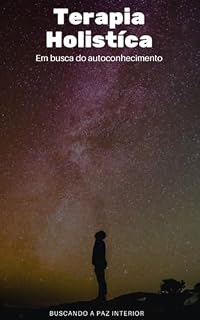 Livro Terapia Holística : Em busca do autoconhecimento e da paz interior