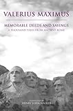 Memorable Deeds and Sayings: A Thousand Tales from Ancient Rome by