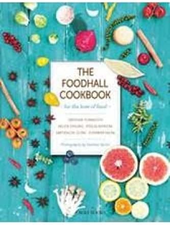 The Foodhall Cookbook: For The Love of Food
