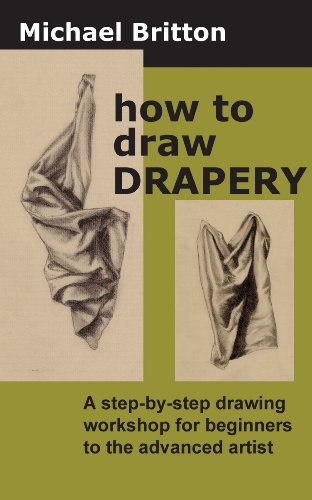 How to Draw Drapery: A step-by-step drawing workshop for beginners to the advanced artist