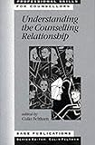 Understanding the Counselling Relationship, , 0761957855
