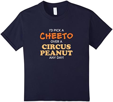 unisex-child I'd pick a cheeto over a circus peanut any day! funny shirt 4 Navy