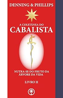 Livro A COLETÂNEA DO CABALISTA (Nutra-se do Fruto da Árvore da Vida Livro 2)