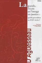 La  parole, l'écrit et l'image en justice