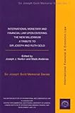International Monetary and Financial Law upon Entering the New Millennium : A Tribute to Sir Joseph and Ruth Gold, , 090306796X