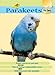 Parakeets (Practical Pet Care) by T F H Publications