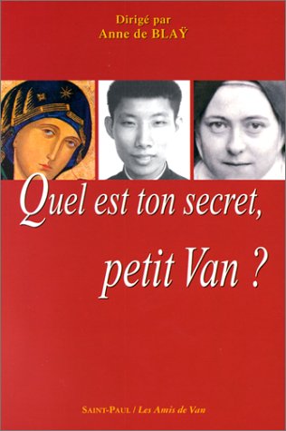 Quel est ton secret, petit Van? by Anne de Blay