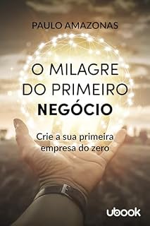 Livro O milagre do primeiro negócio: crie a sua primeira empresa do zero