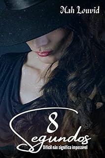 Livro 8 Segundos: Difícil não significa impossível