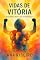 Livro Vidas de Vitória: Histórias Reais de Superação