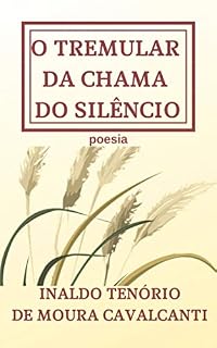 Livro O TREMULAR DA CHAMA DO SILÊNCIO