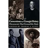 Cornerstones of Georgia History: Documents That Formed the State