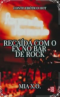 Livro Recaída com o ex no bar de rock: Conto erótico hot