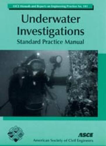 Underwater Investigations: Standard Practice Manual (Asce Manual and Reports on Engineering Practice)