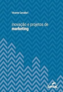 Livro Inovação e projetos de marketing (Série Universitária)