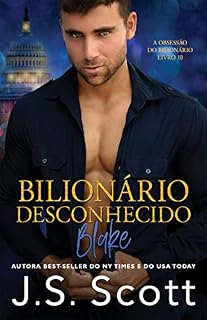 Livro Bilionário Desconhecido ~ Blake (A Obsessão do Bilionário Livro 10)