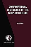Computational Techniques of the Simplex Method (International Series in Operations Research & Management Science Book 61) by