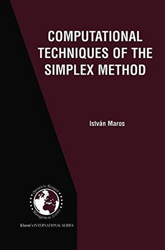 Computational Techniques of the Simplex Method (International Series in Operations Research & Management Science Book 61) by István Maros