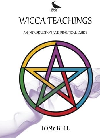 Wicca Teachings: An Introduction and Practical Guide