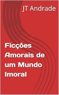 Livro Ficções Amorais de um Mundo Imoral
