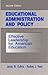 Educational Administration and Policy: Effective Leadership for American Education (2nd Edition) by