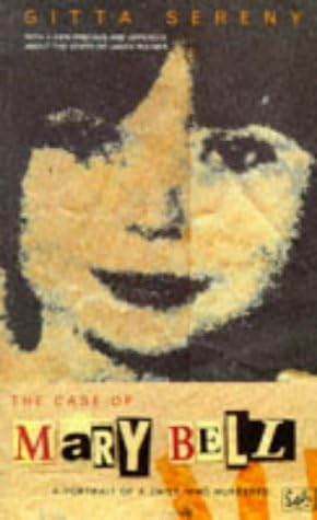 The Case Of Mary Bell: A Portrait of a Child Who Murdered