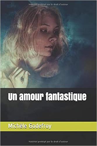 Un Amour Fantastique French Edition Godefroy Michele Amazon Com Books