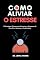 Livro Como Aliviar o Estresse: 10 Estratégias Eficazes para Gerenciar os Estressores do Dia a Dia e Maximizar a Produtividade