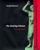 Dancing Column: On Order in Architecture by Joseph Rykwert