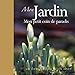 Mon jardin : Mon petit coin de paradis by 