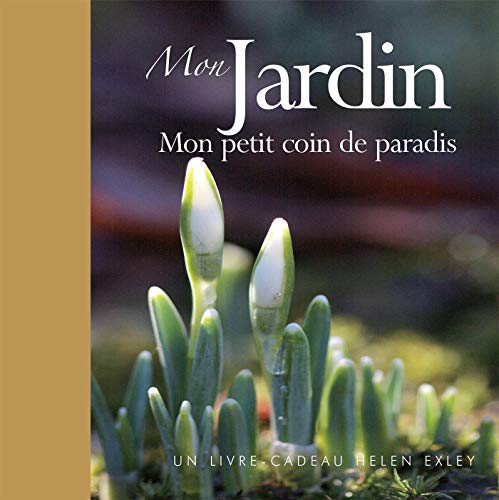 Mon jardin : Mon petit coin de paradis by Helen Exley