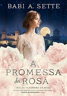 Livro A Promessa da Rosa (Inclui - A Sombra da Rosa)