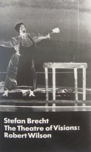 The Theatre of Visions: Robert Wilson (The Original Theatre of the City of New York. from the Mid-60s to the Mid-70S, Book 1) Paperback – February 1, 1985