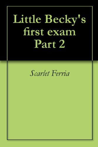 Becky's first exam Part 2 (Becky's First Exam Part 1)