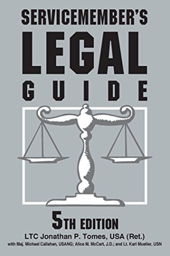 Servicemember's Legal Guide: Everything You and Your Family Need to Know About the Law by JAG Jonathan P. Tomes USA