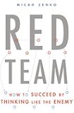 Red Team: How to Succeed By Thinking Like the Enemy