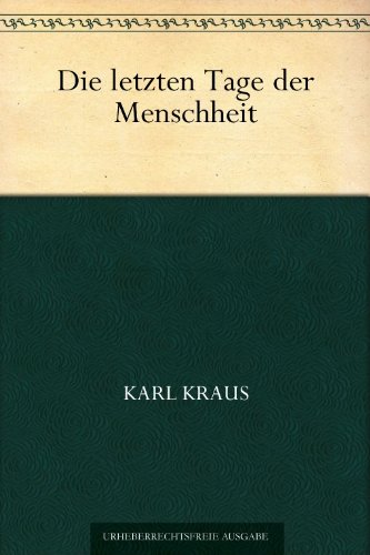 Die letzten Tage der Menschheit (German Edition)