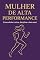 Livro Mulher de Alta Performance: Como alinhar rotina, disciplina e bem-estar