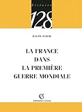 La France dans la première guerre mondiale by