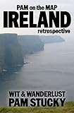 Pam on the Map: Ireland: (retrospective) by Pam Stucky