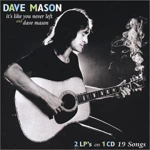 Mason Dave It S Like You Never Left Dave Mason Amazon Com Music