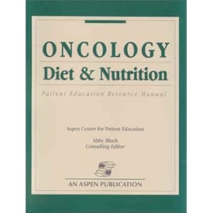 Oncology Diet & Nutrition Patient Education Manual