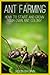 Ant Farming: How to Start and Grow Your Own Ant Colony by Jason Brown