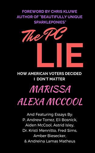 The PC Lie: How American Voters Decided I Don't Matter