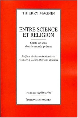 Amazon Fr Entre Science Et Religion Quete De Sens Dans Le Monde Present Magnin Pere Pierre Livres